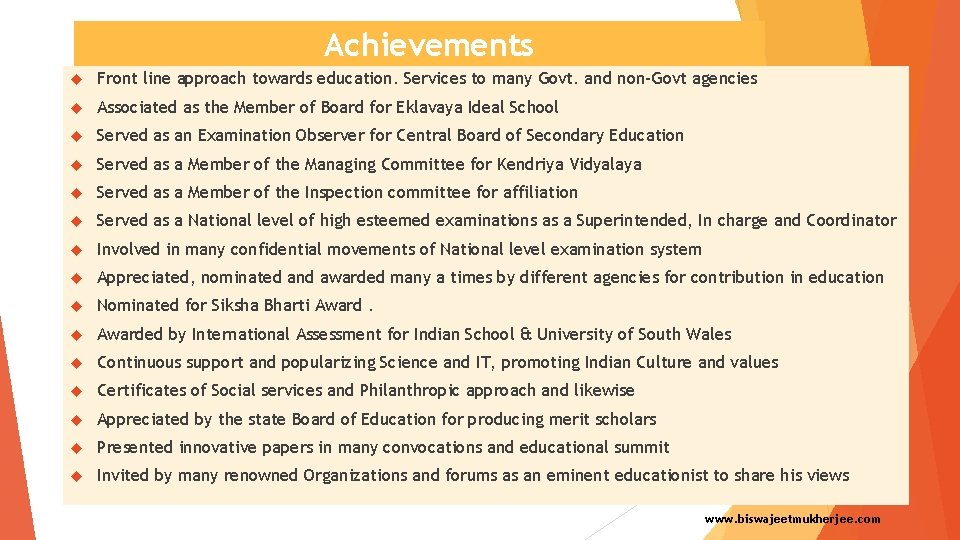  Achievements Front line approach towards education. Services to many Govt. and non-Govt agencies