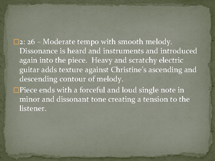 � 2: 26 – Moderate tempo with smooth melody. Dissonance is heard and instruments