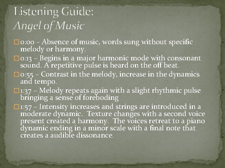 Listening Guide: Angel of Music � 0: 00 – Absence of music, words sung