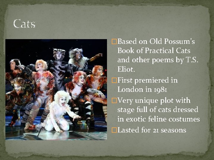 Cats �Based on Old Possum’s Book of Practical Cats and other poems by T.