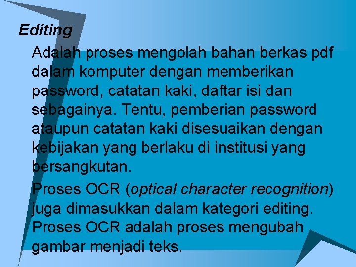 Editing Adalah proses mengolah bahan berkas pdf dalam komputer dengan memberikan password, catatan kaki,