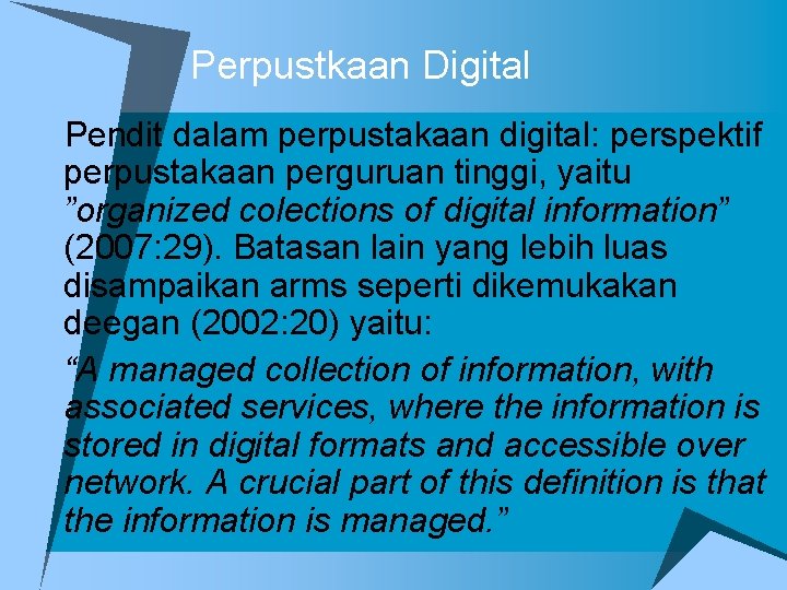 Perpustkaan Digital u. Pendit dalam perpustakaan digital: perspektif perpustakaan perguruan tinggi, yaitu ”organized colections