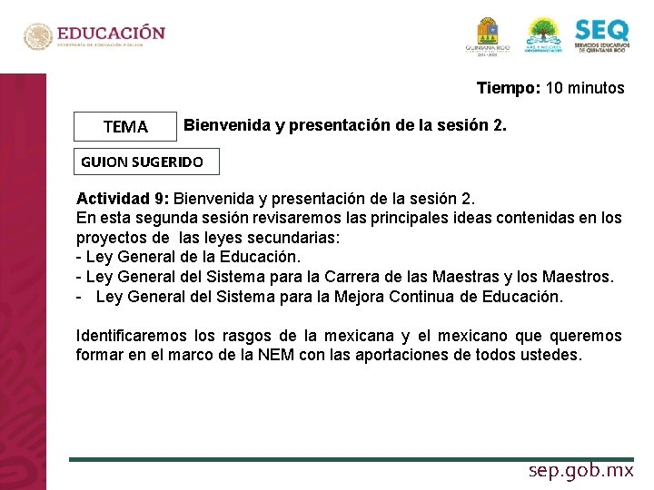 Tiempo: 10 minutos TEMA Bienvenida y presentación de la sesión 2. GUION SUGERIDO Actividad
