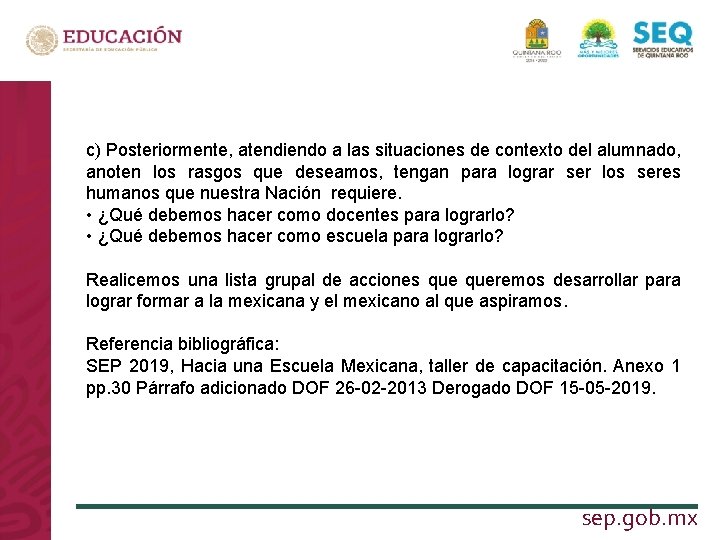 c) Posteriormente, atendiendo a las situaciones de contexto del alumnado, anoten los rasgos que
