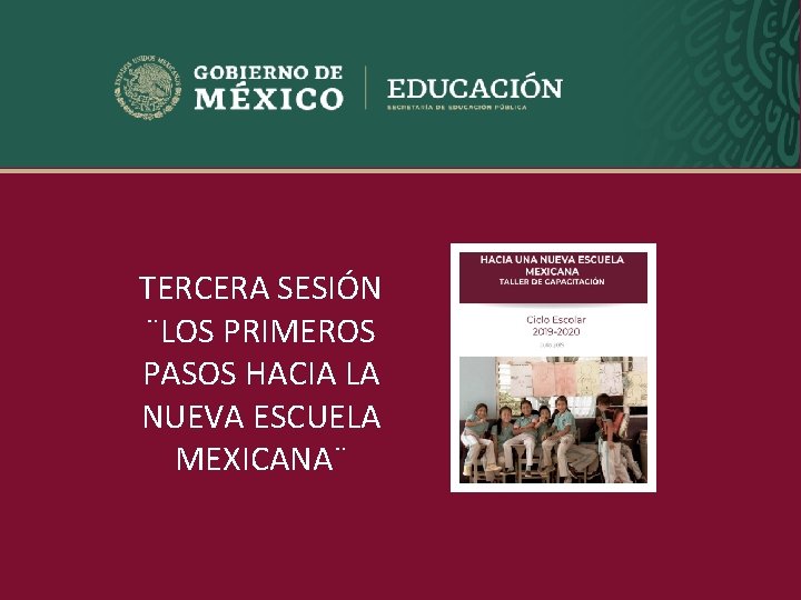 TERCERA SESIÓN LA NUEVA ¨LOS PRIMEROS ESCUELA PASOS HACIA LA NUEVA ESCUELA MEXICANA¨ sep.