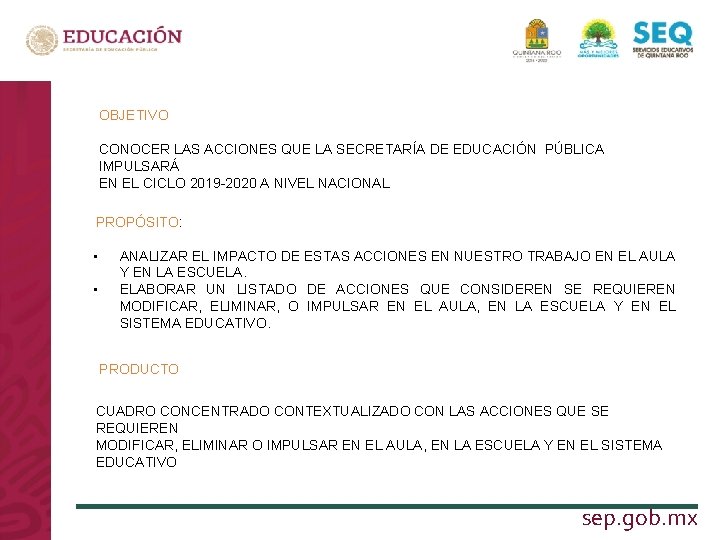 OBJETIVO CONOCER LAS ACCIONES QUE LA SECRETARÍA DE EDUCACIÓN PÚBLICA IMPULSARÁ EN EL CICLO