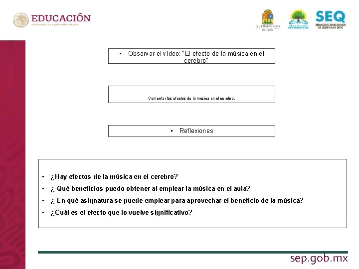  • Observar el vídeo: “El efecto de la música en el cerebro” Comentar