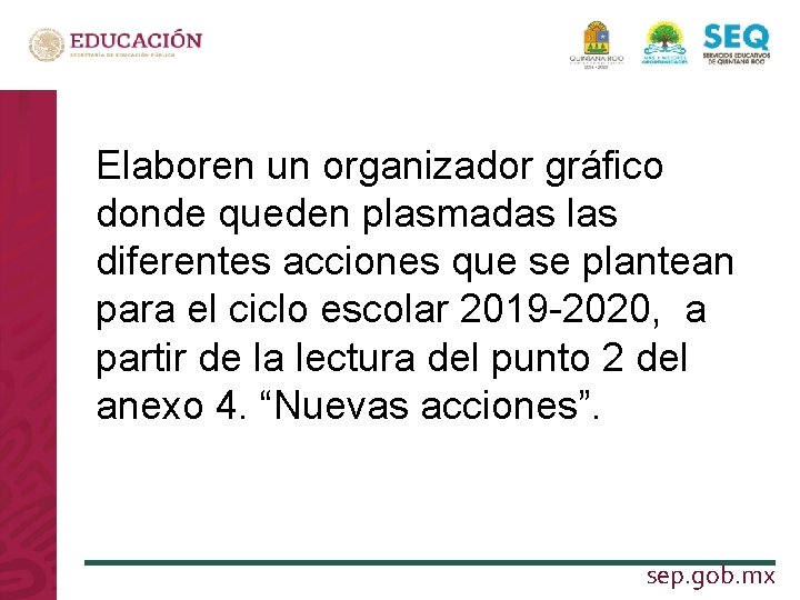 Elaboren un organizador gráfico donde queden plasmadas las diferentes acciones que se plantean LA