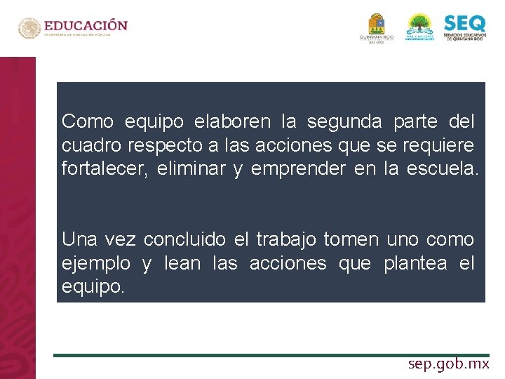 Como equipo elaboren la segunda parte del cuadro respecto a las acciones que se