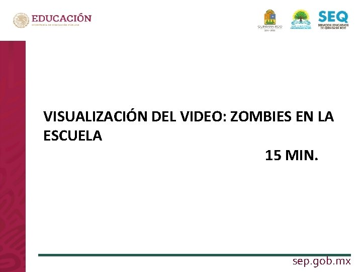 VISUALIZACIÓN DEL VIDEO: ZOMBIES EN LA ESCUELA LA NUEVA 15 MIN. ESCUELA MEXICANA sep.