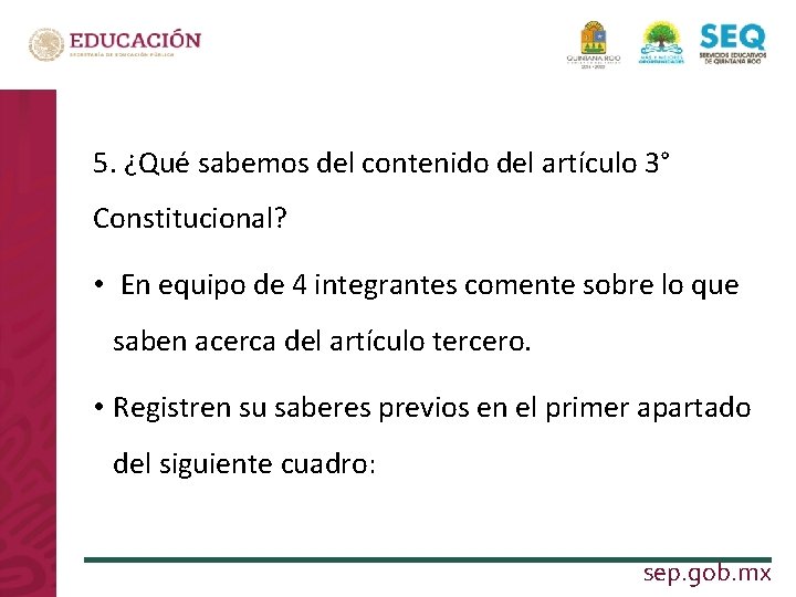 5. ¿Qué sabemos del contenido del artículo 3° Constitucional? LA NUEVA saben acerca del