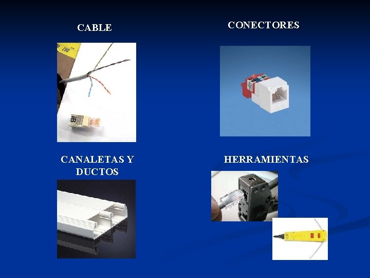 CABLE CONECTORES CANALETAS Y DUCTOS HERRAMIENTAS 