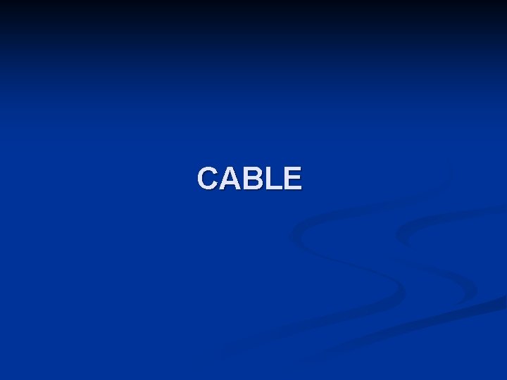 CABLE 