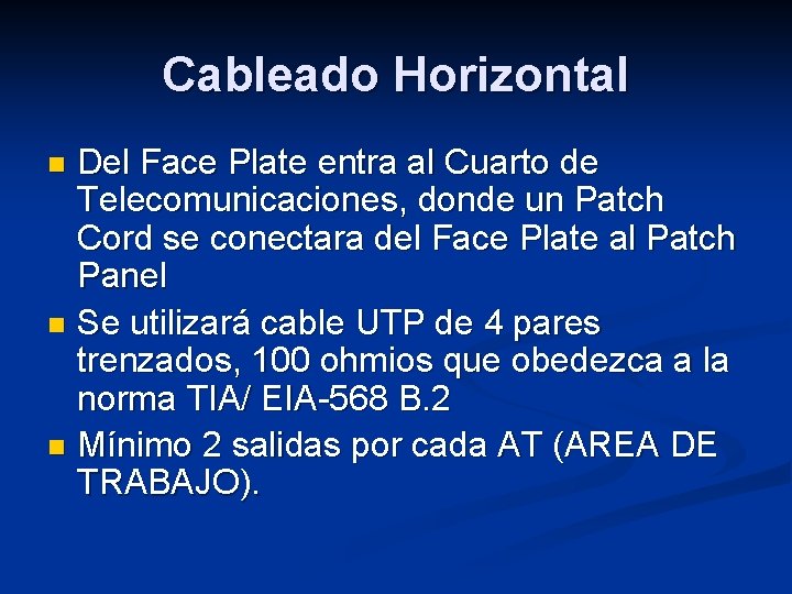 Cableado Horizontal Del Face Plate entra al Cuarto de Telecomunicaciones, donde un Patch Cord