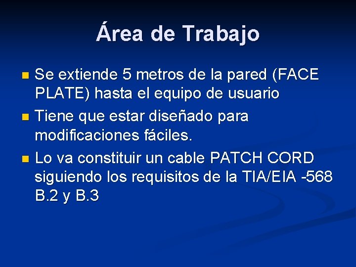 Área de Trabajo Se extiende 5 metros de la pared (FACE PLATE) hasta el