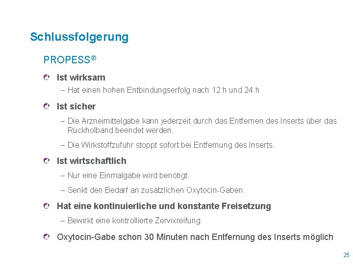 Schlussfolgerung PROPESS® Ist wirksam - Hat einen hohen Entbindungserfolg nach 12 h und 24