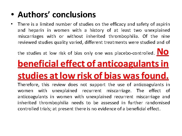  • Authors’ conclusions • There is a limited number of studies on the