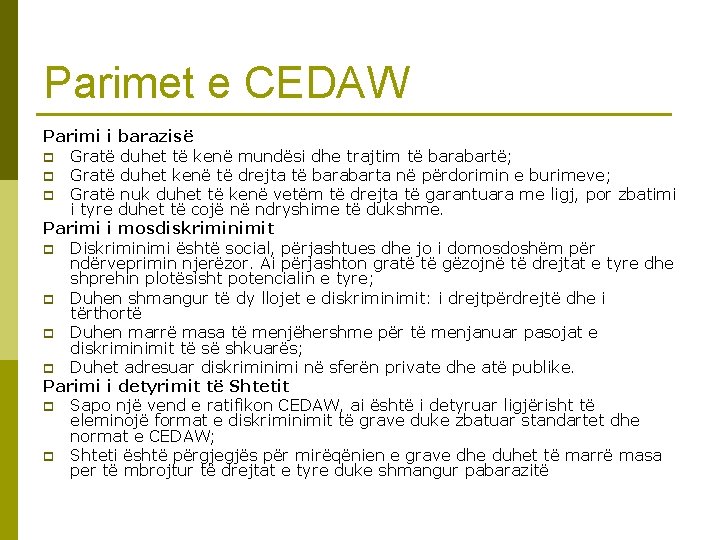 Parimet e CEDAW Parimi i barazisë p Gratë duhet të kenë mundësi dhe trajtim