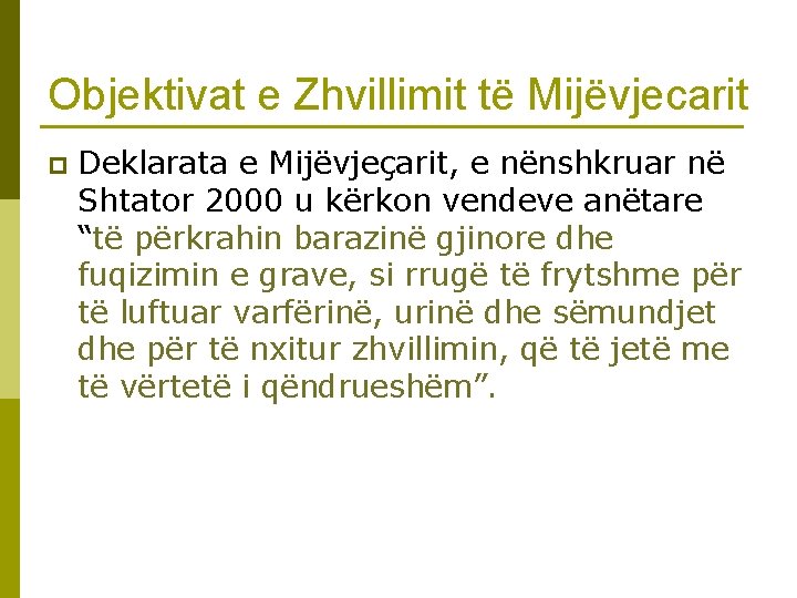 Objektivat e Zhvillimit të Mijëvjecarit p Deklarata e Mijëvjeçarit, e nënshkruar në Shtator 2000