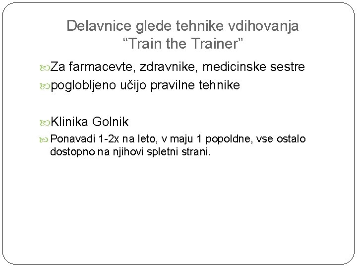 Delavnice glede tehnike vdihovanja “Train the Trainer” Za farmacevte, zdravnike, medicinske sestre poglobljeno učijo