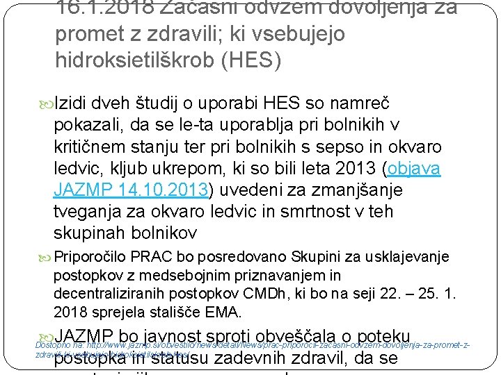 16. 1. 2018 Začasni odvzem dovoljenja za promet z zdravili; ki vsebujejo hidroksietilškrob (HES)