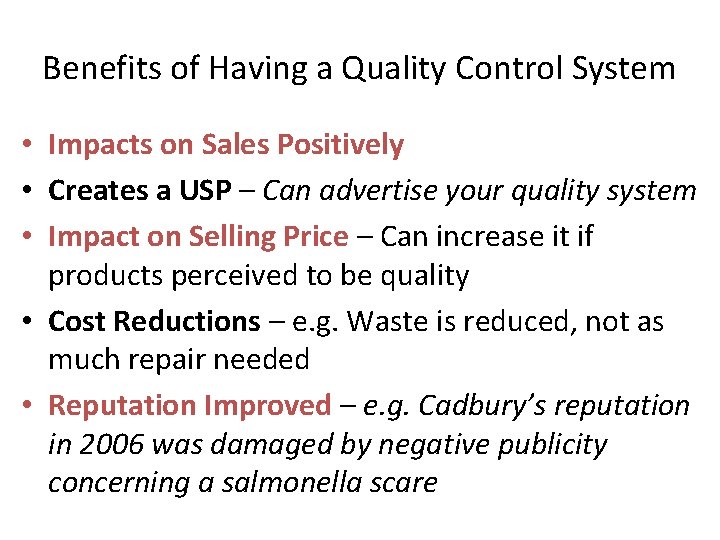 Benefits of Having a Quality Control System • Impacts on Sales Positively • Creates