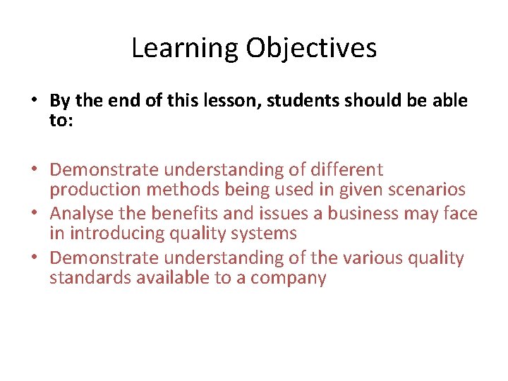 Learning Objectives • By the end of this lesson, students should be able to: