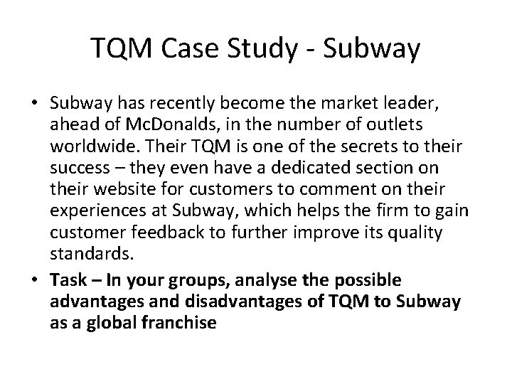TQM Case Study - Subway • Subway has recently become the market leader, ahead