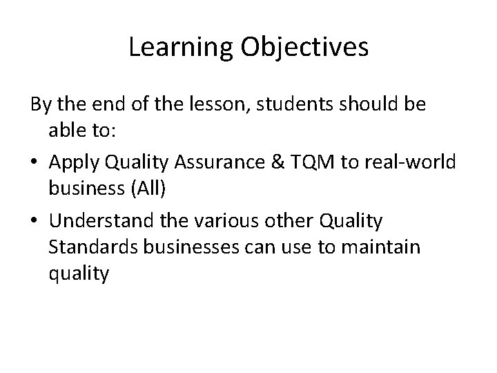 Learning Objectives By the end of the lesson, students should be able to: •