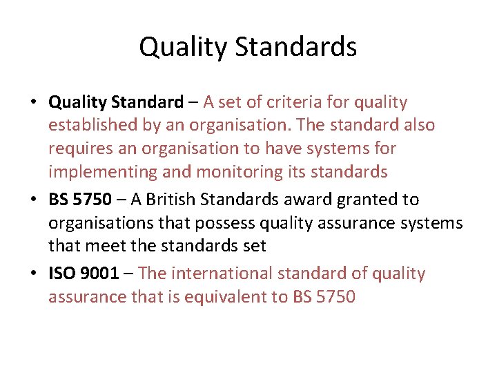 Quality Standards • Quality Standard – A set of criteria for quality established by