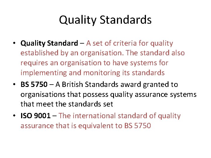 Quality Standards • Quality Standard – A set of criteria for quality established by
