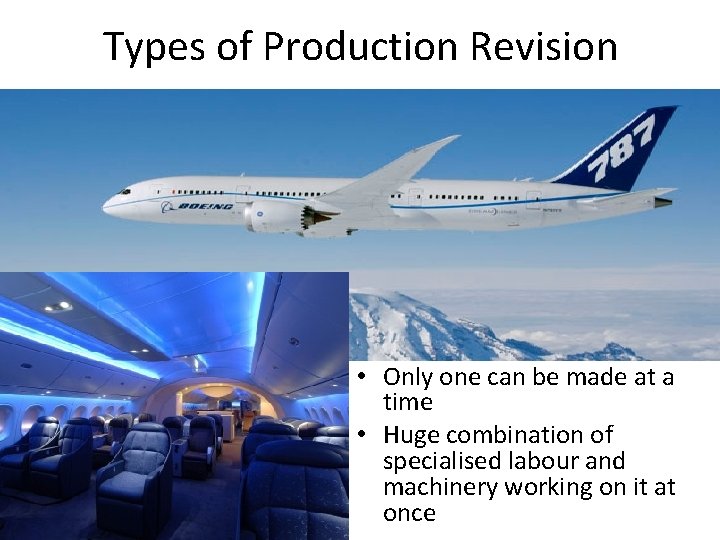 Types of Production Revision • Only one can be made at a time •