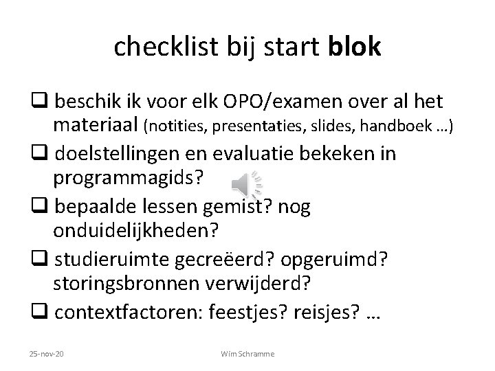 checklist bij start blok q beschik ik voor elk OPO/examen over al het materiaal