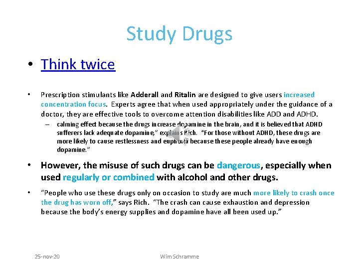 Study Drugs • Think twice • Prescription stimulants like Adderall and Ritalin are designed