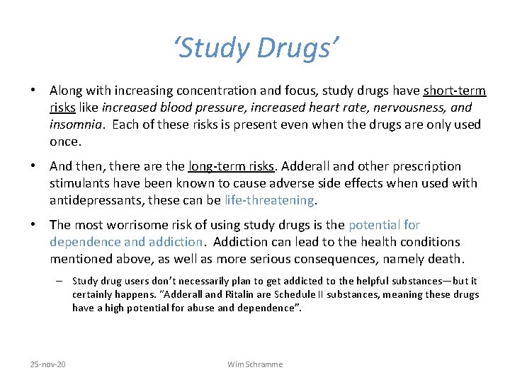 ‘Study Drugs’ • Along with increasing concentration and focus, study drugs have short-term risks