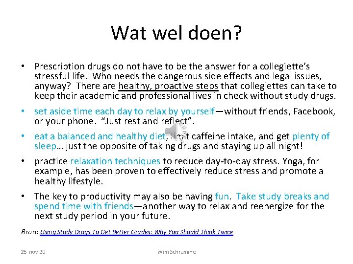 Wat wel doen? • Prescription drugs do not have to be the answer for