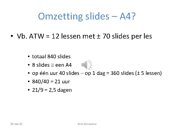 Omzetting slides – A 4? • Vb. ATW = 12 lessen met ± 70