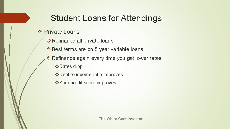 Student Loans for Attendings Private Loans Refinance all private loans Best terms are on