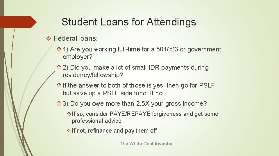 Student Loans for Attendings Federal loans: 1) Are you working full-time for a 501(c)3