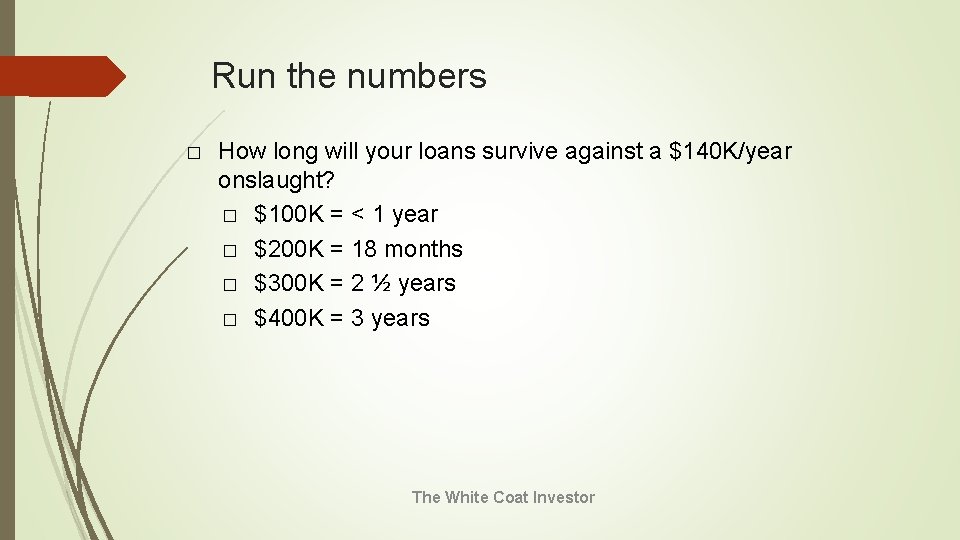 Run the numbers � How long will your loans survive against a $140 K/year