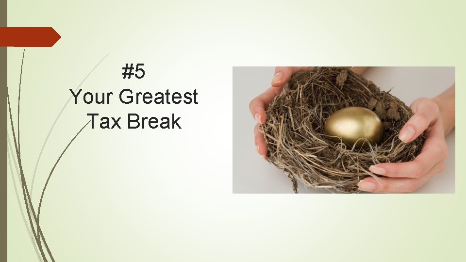 #5 Your Greatest Tax Break 