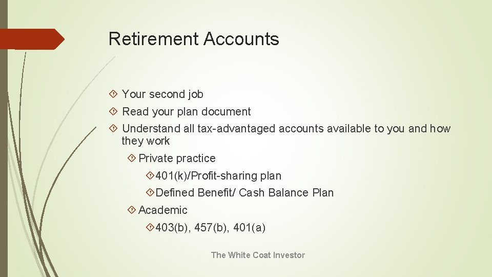 Retirement Accounts Your second job Read your plan document Understand all tax-advantaged accounts available