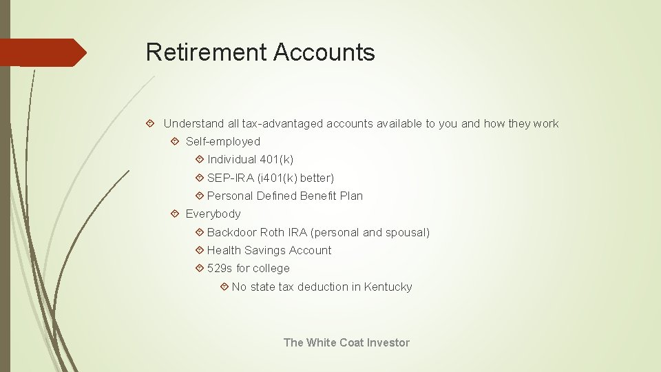 Retirement Accounts Understand all tax-advantaged accounts available to you and how they work Self-employed