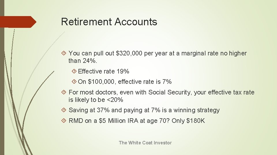 Retirement Accounts You can pull out $320, 000 per year at a marginal rate