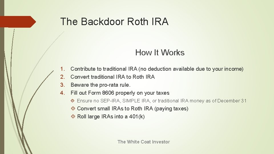 The Backdoor Roth IRA How It Works 1. 2. 3. 4. Contribute to traditional