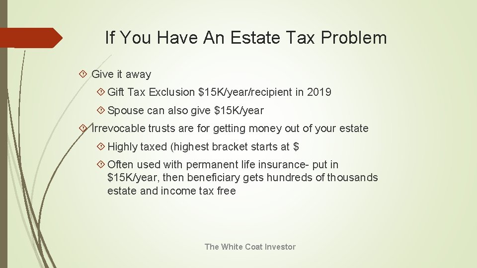 If You Have An Estate Tax Problem Give it away Gift Tax Exclusion $15