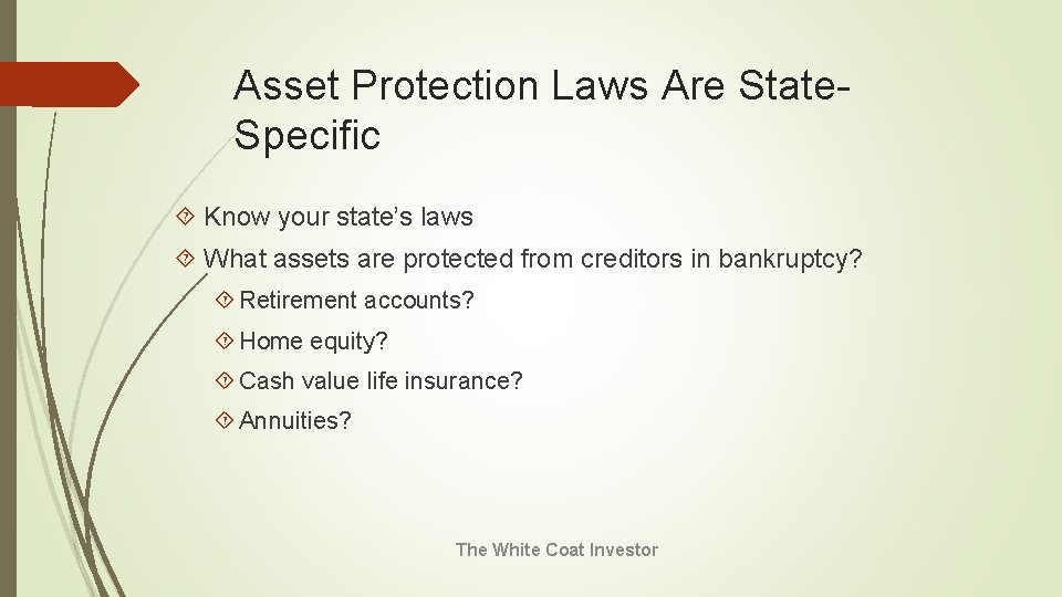 Asset Protection Laws Are State. Specific Know your state’s laws What assets are protected