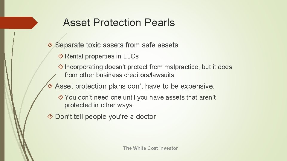 Asset Protection Pearls Separate toxic assets from safe assets Rental properties in LLCs Incorporating