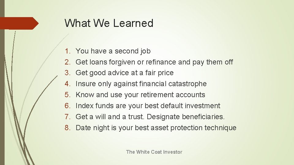 What We Learned 1. 2. 3. 4. 5. 6. 7. 8. You have a