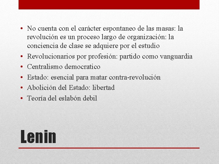  • No cuenta con el carácter espontaneo de las masas: la revolución es